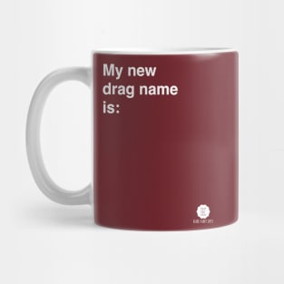 My New Drag Name Is… Mug